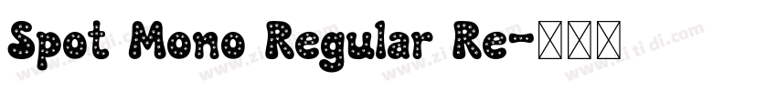 Spot Mono Regular Re字体转换